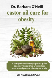 Dr. Barbara O'Neill Castor Oil Cure for Obesity