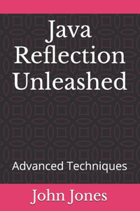 Java Reflection Unleashed