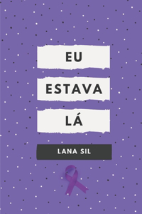 Eu estava lá