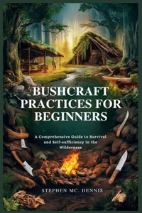 Bushcraft Practices for Beginners