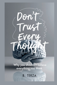 Don't Trust Every Thought