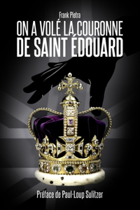 On a Volé La Couronne de Saint Édouard