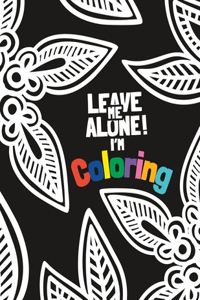 Leave Me Alone! I'm Coloring