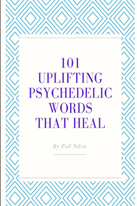 101 Uplifting Psychedelic Words That Heal
