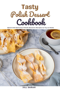 Tasty Polish Dessert Cookbook