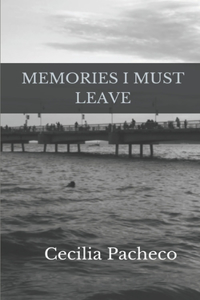 Memories I Must Leave