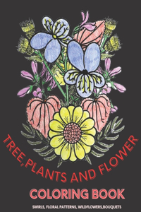 Tree, Plants And Flower Coloring Book Swirls, Floral Patterns, Wildflowers, Bouquets