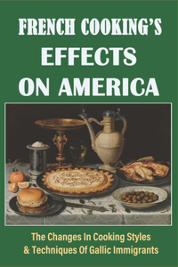 French Cooking's Effects On America