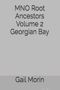 MNO Root Ancestors Volume 2 Georgian Bay