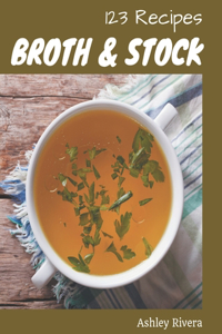 123 Broth and Stock Recipes