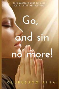 Go, and sin no more!