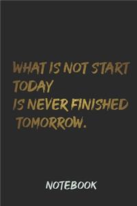 what is not start today is never finished tomorrow - lined journal notebook 6 × 9 120 pages