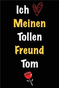 Ich Liebe Meinen Tollen Freund Tom: Geschenk an Boyfriend Namens Tom von seiner Freundin - Geburtstagsgeschenk, Weihnachtsgeschenk oder Valentinstag für einen Mann Namens Tom - Füllen 