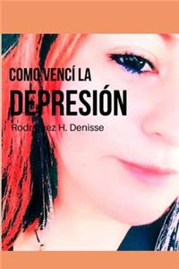 Como Vencí la Depresión