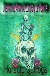Cuentos de amor de locura y de muerte