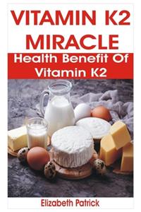 Vitamin K2 Miracle