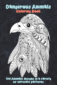 Dangerous Animals - Coloring Book - 100 Animals designs in a variety of intricate patterns