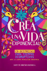 Crea una vida exponencial