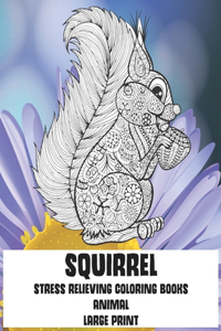 Stress Relieving Coloring Books - Animal - Large Print - Squirrel