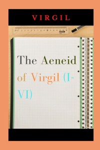 The Aeneid of Virgil (I-VI) Illustrated