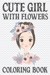 Cute Girl With Flowers Coloring Book