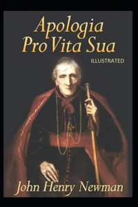Apologia Pro Vita Sua Illustrated