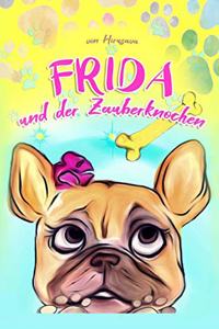 Frida und der Zauberknochen