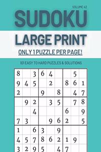 Sudoku Large Print - Only 1 Puzzle Per Page! - 101 Easy to Hard Puzzles & Solutions Volume 42