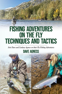 Fishing Adventures on the Fly Techniques and Tactics