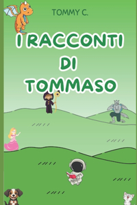 I racconti di Tommaso: Racconti per Bambini