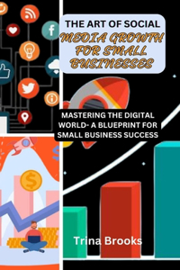 Art of Social Media Growth for Small Businesses