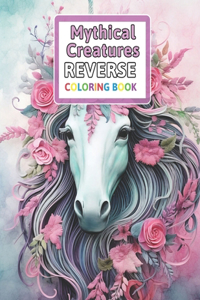Mythical Creatures Reverse Coloring Book