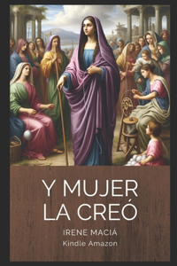 Y mujer la creó