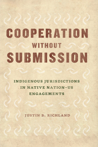 Cooperation without Submission: Indigenous Jurisdictions in Native Nation-US Engagements