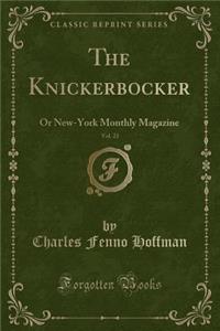 The Knickerbocker, Vol. 23: Or New-York Monthly Magazine (Classic Reprint)