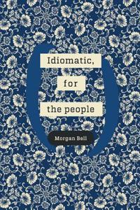 Idiomatic, for the people