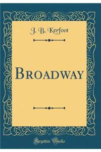 Broadway (Classic Reprint)