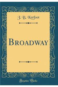 Broadway (Classic Reprint)