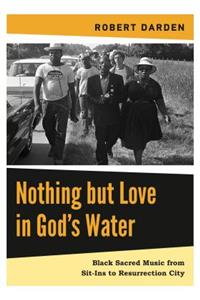 Nothing But Love in God's Water