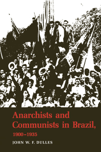 Anarchists and Communists in Brazil, 1900-1935