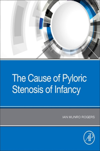 The Cause of Pyloric Stenosis of Infancy