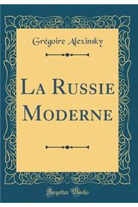 La Russie Moderne (Classic Reprint)