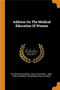 Address On The Medical Education Of Women