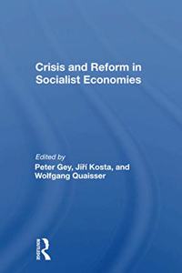 Crisis and Reform in Socialist Economies