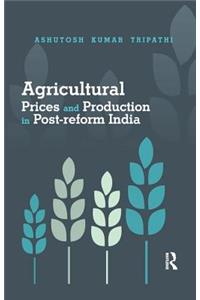 Agricultural Prices and Production in Post-reform India