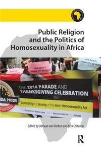 Public Religion and the Politics of Homosexuality in Africa
