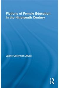 Fictions of Female Education in the Nineteenth Century