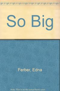 So Big