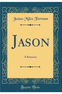 Jason: A Romance (Classic Reprint)