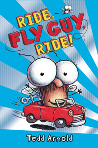 Ride, Fly Guy, Ride! (Fly Guy #11)